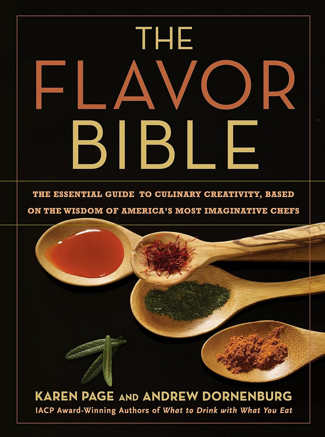 The Flavor Bible: The Essential Guide to Culinary Creativity, Based on